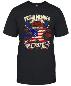 Proud Member of the Fuck Your Feelings Generation X 1965 1980 American flag  Classic Men's T-shirt