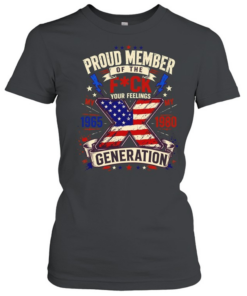 Proud Member of the Fuck Your Feelings Generation X 1965 1980 American flag  Classic Women's T-shirt