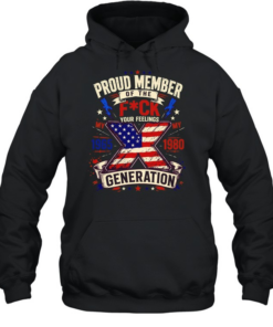 Proud Member of the Fuck Your Feelings Generation X 1965 1980 American flag  Unisex Hoodie