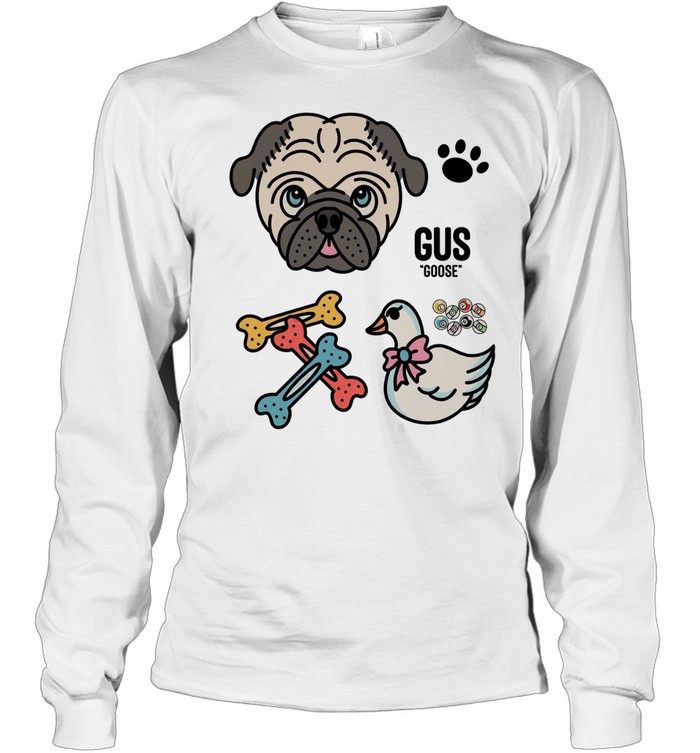 Pug Gus Goose Long Sleeved T-shirt