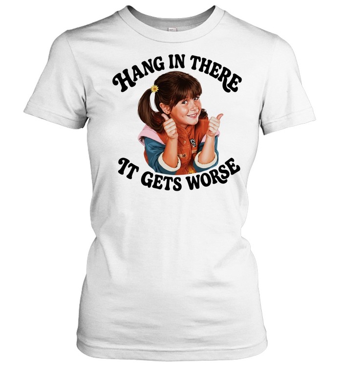 Punky Brewster hang in there It gets worse Classic Women's T-shirt