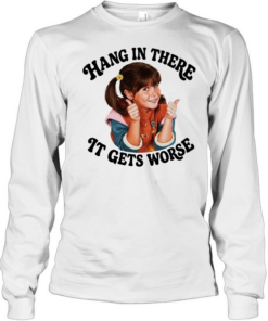Punky Brewster hang in there It gets worse Long Sleeved T-shirt