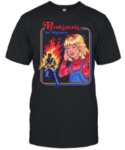 Pyrokinesis for geginners fire girl  Classic Men's T-shirt
