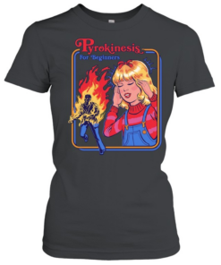Pyrokinesis for geginners fire girl Classic Women's T-shirt