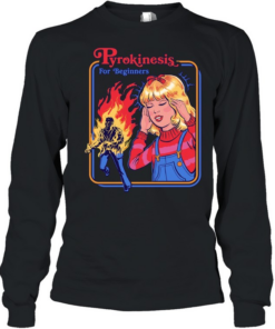 Pyrokinesis for geginners fire girl Long Sleeved T-shirt