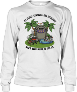 RIP MVP my family reunions are different dad’s been dying to see us  Long Sleeved T-shirt