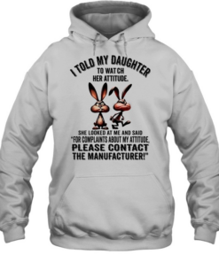 Rabbit I told my daughter to watch her attitude please contact the manufacturer  Unisex Hoodie