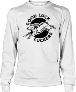 Rabbit good luck fuckers phrase  Long Sleeved T-shirt