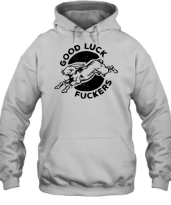 Rabbit good luck fuckers phrase  Unisex Hoodie