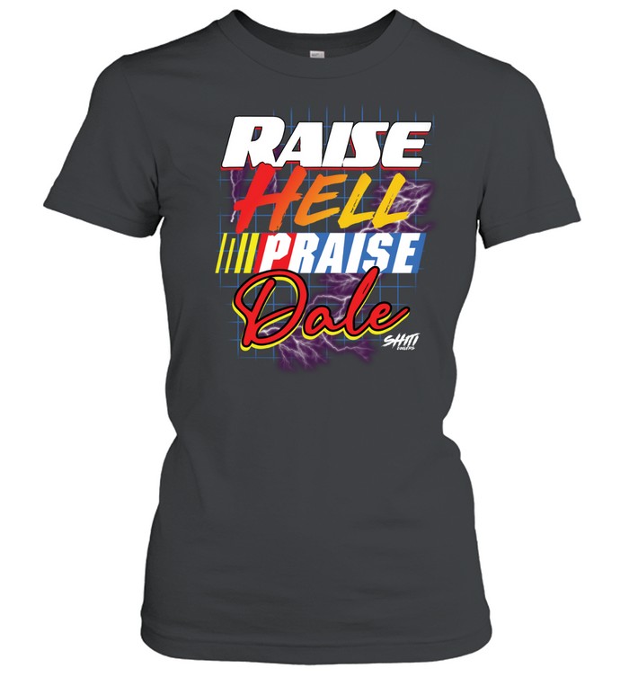 Raise Hell Praise Dale Shiti Classic Women's T-shirt
