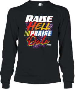 Raise Hell Praise Dale Shiti Long Sleeved T-shirt
