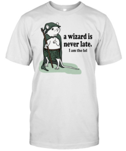 Rat a wizard is never late I am tho lol  Classic Men's T-shirt