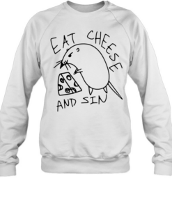 Rat eat cheese and sin T- Unisex Sweatshirt