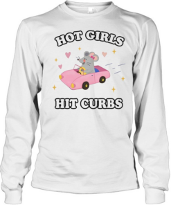 Rat hot girls hit curbs T- Long Sleeved T-shirt