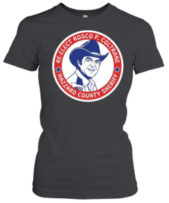 Re-Elect Rosco P. Coltrane Hazzard County Sheriff Classic Women's T-shirt