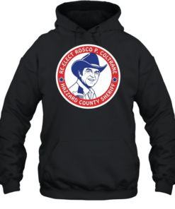 Re-Elect Rosco P. Coltrane Hazzard County Sheriff Unisex Hoodie