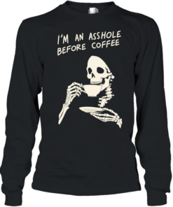 Reaper I’m an asshole before coffee Long Sleeved T-shirt