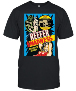 Reefer Madness drug crazed abandon see youthful marijuana victims T- Classic Men's T-shirt