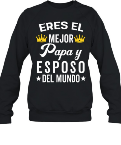Regalos Para Papa Dia Del Padre Camiseta Mejor Esposo Unisex Sweatshirt