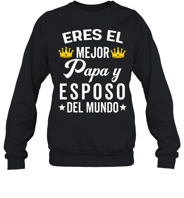 Regalos Para Papa Dia Del Padre Camiseta Mejor Esposo Unisex Sweatshirt
