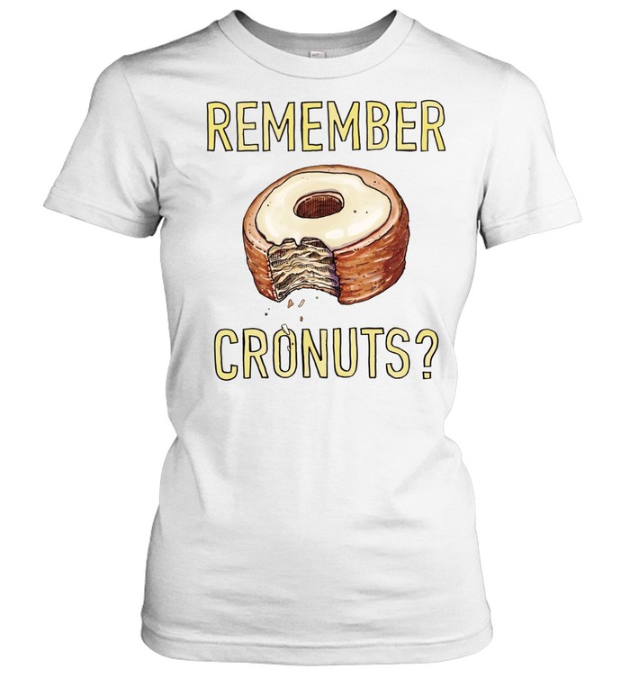 Remember Cronuts Tee Classic Women's T-shirt
