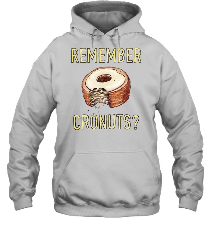 Remember Cronuts Tee Unisex Hoodie