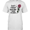 Rose seal I haven’t heard that name in years T- Classic Men's T-shirt