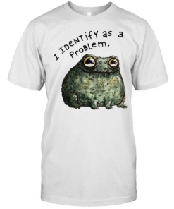 Sarcastic frog self deprecating I identify as a problem  Classic Men's T-shirt