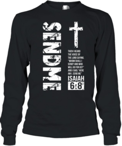 Send Me Isaiah 6 Long Sleeved T-shirt