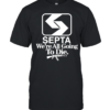 Septa we’re all going to die  Classic Men's T-shirt