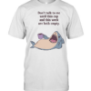 Shark don’t talk to me until this cup and this week are both empty  Classic Men's T-shirt