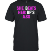 She beats her bf’s ass  Classic Men's T-shirt
