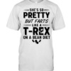 She’s so pretty but farts like a t-rex on a bean diet humor  Classic Men's T-shirt