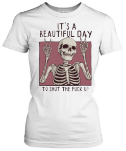 Skeleton victory sign it’s a beautiful day to shut the fuck up  Classic Women's T-shirt