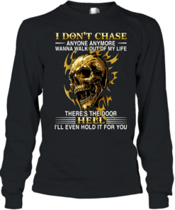Skull I Don't Chase  Long Sleeved T-shirt