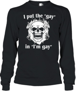 Skull I Put The Gay In I’m Gay  Long Sleeved T-shirt