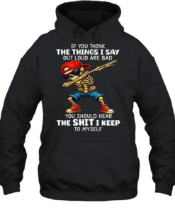 Skull If You Think The Things I Say Out Loud Are Bad You Should Hear The Shit I Keep To Myself  Unisex Hoodie