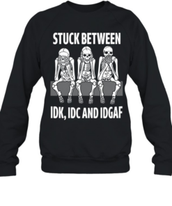Skull Stuck Between Idk Idc And Idgaf  Unisex Sweatshirt