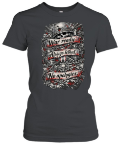 Skull war ready always lethal no apologies Classic Women's T-shirt