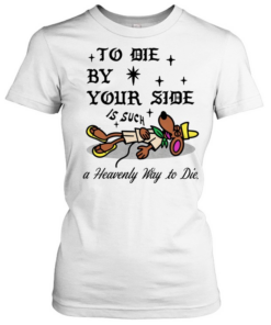 Slowpoke Rodriguez to die by your side is suck a heavenly way to die  Classic Women's T-shirt