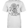 Snails just another guy on the lost highway  Classic Men's T-shirt