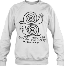 Snails just another guy on the lost highway  Unisex Sweatshirt