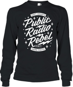 Soft Hearts NPR Public Radio Rebel Hard Facts  Long Sleeved T-shirt