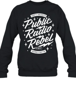 Soft Hearts NPR Public Radio Rebel Hard Facts  Unisex Sweatshirt