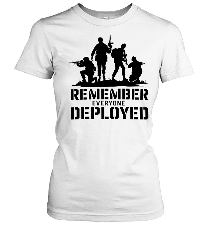 Soldier remember everyone deployed Classic Women's T-shirt