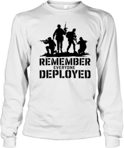 Soldier remember everyone deployed Long Sleeved T-shirt