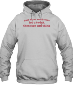 Some of you would rather top a wink than stop and think  Unisex Hoodie