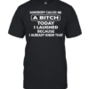 Somebody called me a bitch today I laughed because I already knew that humor T- Classic Men's T-shirt