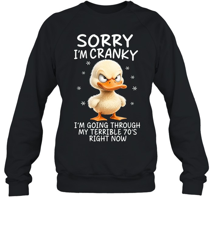 Sorry I'm Cranky 70s Unisex Sweatshirt