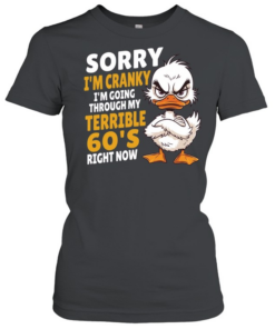 Sorry I'm Cranky Classic Women's T-shirt